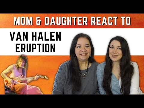 Van Halen "Eruption" REACTION Video | mom & daughter first time hearing this 70's rock guitar solo