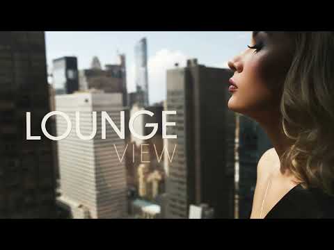LOUNGE VIEW - 90 min. of Elegant Lounge Sound