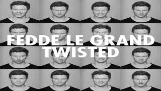 Fedde Le Grand - Twisted