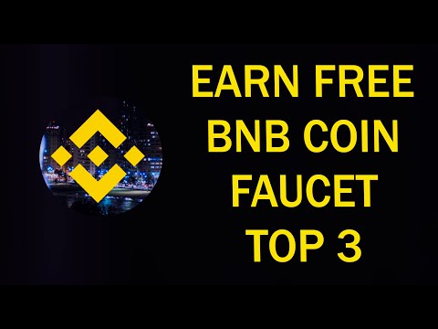 Top 3 BNB Faucet  2021. Earn FREE BINANCE COIN. Money online