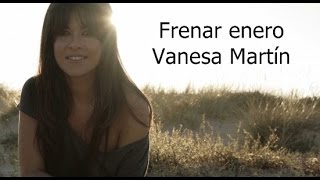 Vanesa Martín - Frenar enero (con letra)