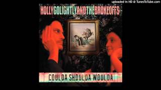 Holly Golightly and the Brokeoffs  - Coulda Shoulda Woulda