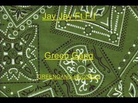 Jay Jay ft. F.I - Green Gang