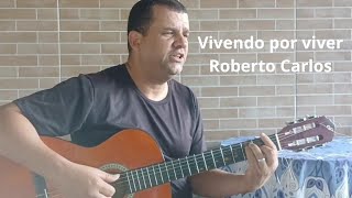 Vivendo por viver - Roberto Carlos #robertocarlos #mpb