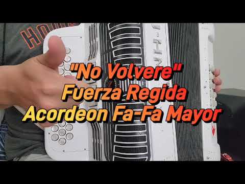 No Volvere-Fuerza Regida-Acordeon FA-FA Mayor