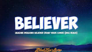 Download lagu Imagine Dragons - Believer (Romy Wave Cover) [NSG Remix] mp3