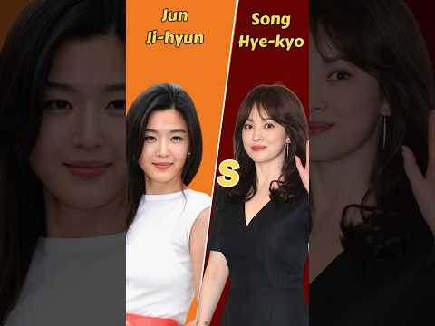 K-Drama Queen ? Jun Ji-hyun or Song Hye-kyo