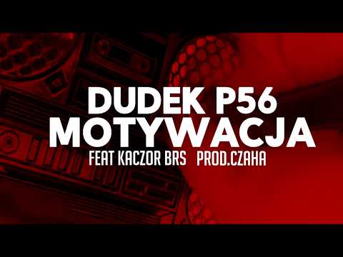 17.DUDEK P56-MOTYWACJA FEAT KACZOR BRS PROD.CZAHA (MY TAPE D12)