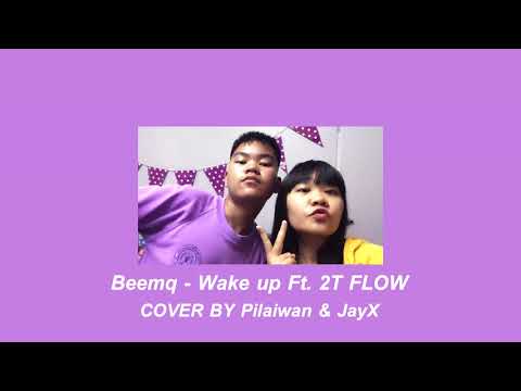Beemq - Wake up🌙 Ft. 2T FLOW | [COVER BY Pilaiwan & JAYX.]