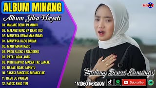 Download lagu Album Silva Hayati || MALANG DENAI BAMIMPI - MANYIMPAN RASO - Lagu Minang Terpopuler - Viral Tiktok mp3