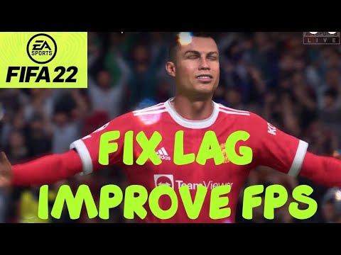 FIFA 22 PC - How to Fix Lag - Best Gameplay Setting - FPS Fix - NVIDIA Graphic Settings
