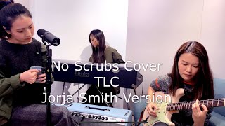 TLC - No Scrubs Live Session (Jorja Smith Version)  同步錄影錄音