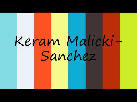 How to Pronounce Keram Malicki-Sanchez?