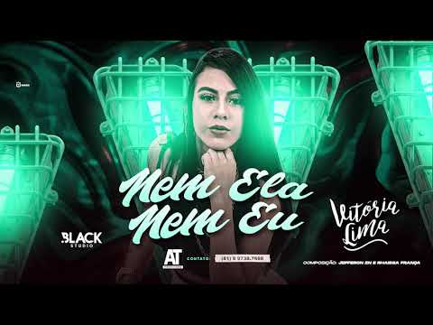 Vitória Lima - Nem Ela Nem Eu