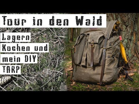 Tour in den Wald - Lagern, kochen und mein DIY OILSKIN TARP