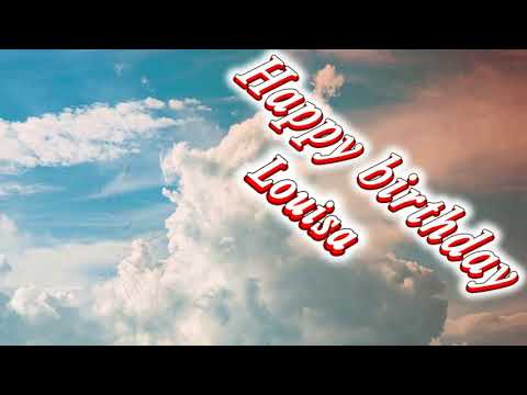 Happy birthday Louisa