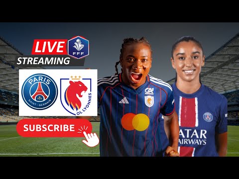 PSG VS OL LYONNES. LIVE WOMEN FOOTBALL