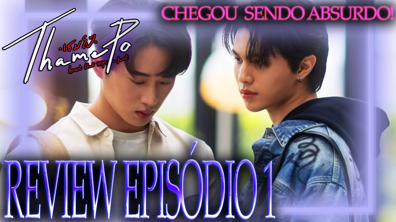 🎹THAMEPO SERIES I SONHANDO COM UM CORAÇÃO PARTIDO (Ep1) - Review DETALHADO com Spoilers