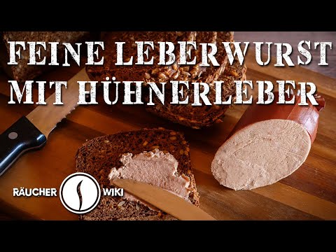 Feine Leberwurst selber machen - mit Hühnerleber (Räucherwiki Folge 46)
