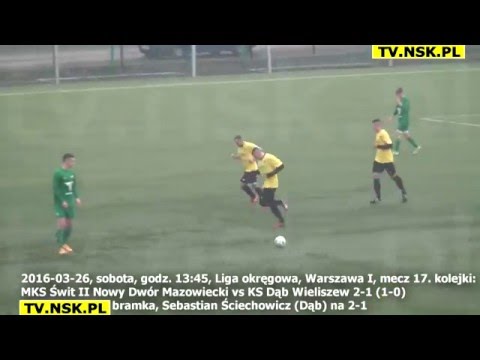 tv.nsk.pl 2016-03-26 MKS Świt II Nowy Dwór Mazowiecki - KS Dąb Wieliszew 2-1 (1-0) na 2-1