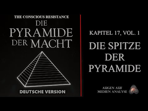Die Pyramide der Macht - Kapitel 17, Vol. 1 - Die Spitze der Pyramide (The Conscious Resistance -DE)