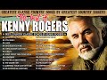 Kenny Roger Greatest Hits Full Album 🔆 Kenny Rogers Hits Song