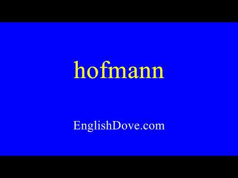 How to pronounce hofmann in American English