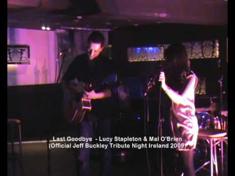 Jeff Buckley Last Goodbye (Tribute) Lucy Stapleton & Mal O'Brien