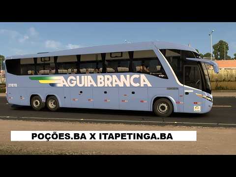 BUS ETS2 - VIAÇÃO ÁGUIA BRANCA - POÇÕES.BA X ITAPETINGA.BA