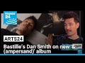 Bastille S Dan Smith Shines Light On Historical Figures On Ampersand Album FRANCE 24