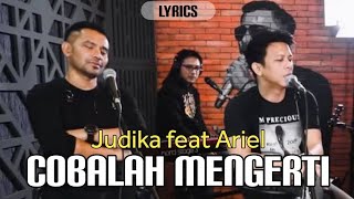 Download lagu Cobalah mengerti - Ariel Noah ft Judika (lyrics) Acoustic Version mp3