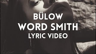 bülow - Word Smith (Lyric Video)