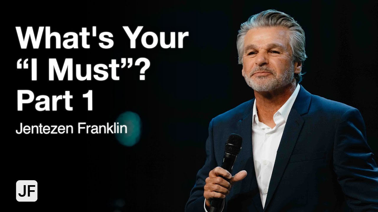 What's Your "I Must"? Part 1 | Jentezen Franklin