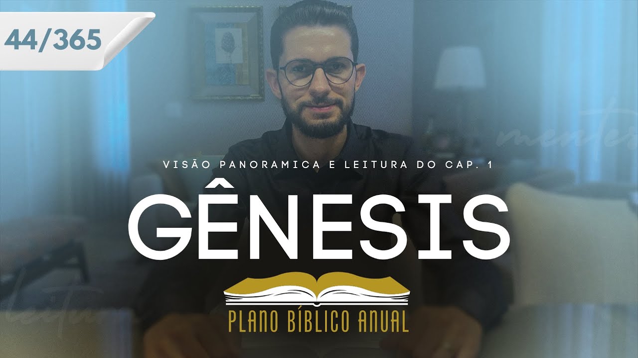 Leitura Bíblica Anual | 44/365 | Visão panorâmica e leitura de Gênesis 1 | Bíblia K. James BKJ-1611