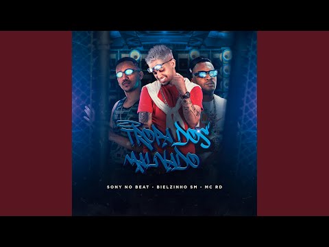 Tropa dos Malvado (feat. Mc Rd)