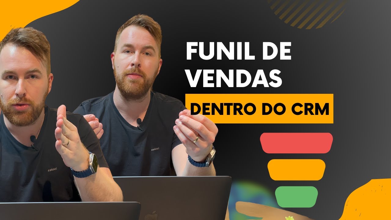 CRM com Funil de Vendas - Transforme Suas Vendas Aumentando as Taxas de Conversão de cada Etapa