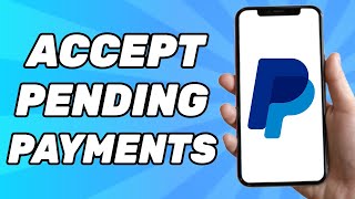 How to Accept Pending Payments on PayPal in 2026