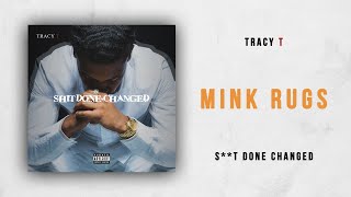 Tracy T - Mink Rugs (Shit Done Changed)