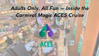 Adults Only, All Fun — Inside the Carnival Magic ACES Cruise #CarnivalMagic #ACESCruise
