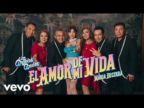 Los Ángeles Azules, Maria Becerra - El Amor de Mi Vida (Letra / Lyrics)