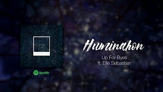 Up For Byes ft. Elle Sebastian - Huminahon (Official Lyric Video)