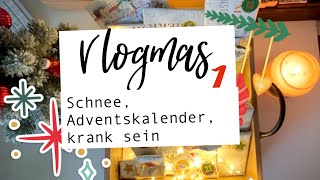 Vlogmas #1: Wochenplanung | Adventskalender | Krank sein | Schnee