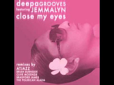 deepa GROOVES feat Jemmalyn - Close My Eyes (Brian Burnside's deepa duBB)