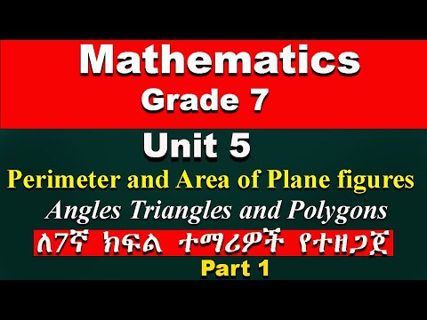 Grade 7 mathematics unit 5 part 1 | perimeter and area of plane figures | angle, triangle & polygons
