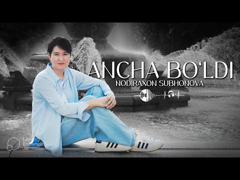 Nodiraxon Subhonova - Ancha boʻldi Yangi xit tarona2025