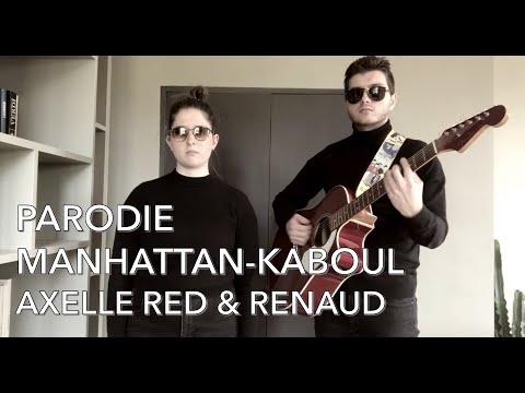 Parodie Confinée - Manhattan-Kaboul - Axelle Red & Renaud