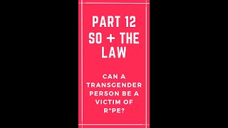 Part 12 - Can a transgender person be a victim of rape?  SO + The Law #shorts