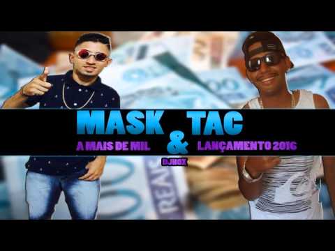 Mask e Tac - A MAIS DE MIL, lançamento 2016