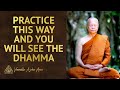 Practice This Way and You Will See the Dhamma  | Ajahn Anan | 22 Dec 2021