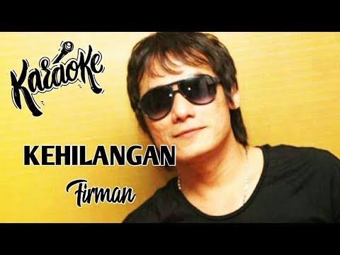 KEHILANGAN - Firman ( Karaoke Original Version )